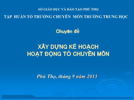 Bài giảng BDTX - Chuyên đề: Xây dựng kế hoạch hoạt động tổ chuyên môn