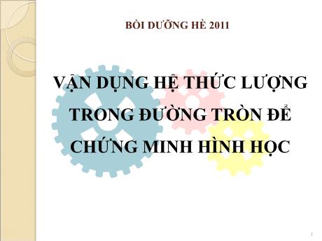 Bài giảng Bồi dưỡng Toán THCS - Vận dụng hệ thức lượng trong đường tròn để chứng minh hình học
