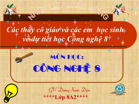 Bài giảng Công Nghệ 8 - Tiết 37, Bài 38+39+40: Chuyên đề: Đồ dùng loại điện - Quang