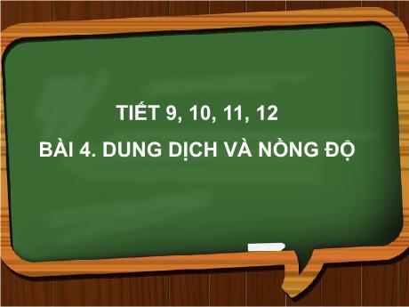 Bài giảng KHTN 8 - Bài 4: Dung dịch và nồng độ