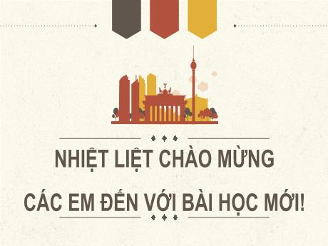Bài giảng Lịch Sử và Địa Lí 8 - Tiết 21, Bài 10: Sự hình thành chủ nghĩa đế quốc ở các nước Âu - Mỹ (Cuối thế kỉ XIX - Đầu thế kỉ XX)