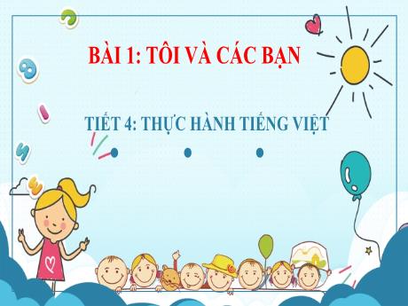 Bài giảng Ngữ Văn 6 - Bài 1: Tôi và các bạn - Tiết 4: Thực hành Tiếng Việt