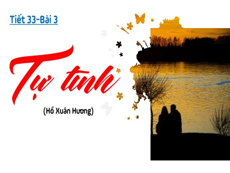 Bài giảng Ngữ Văn 9 - Tiết 33, Bài 3: Tự tình (Hồ Xuân Hương)