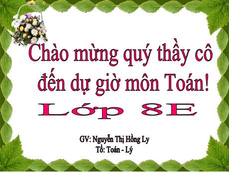 Bài giảng Toán 8 - Tiết 24: Rút gọn phân thức - Nguyễn Thị Hồng Ly