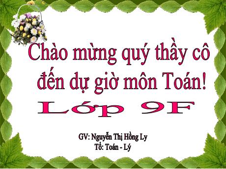 Bài giảng Toán 9 - Tiết 24: Vị trí tương đối của đường thẳng và đường tròn - Nguyễn Thị Hồng Ly