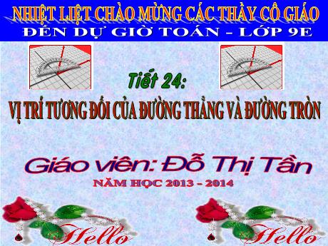 Bài giảng Toán 9 - Tiết 24: Vị trí tương đối của đường thẳng và đường tròn - Đỗ Thị Tần