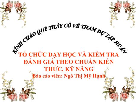 Tài liệu trình chiếu - Tổ chức dạy học và kiển tra đánh giá theo chuẩn kiến thức, kỹ năng môn Lịch Sử THCS